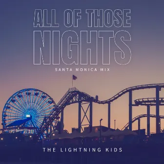 All Of Those Nights by The Lightning Kids