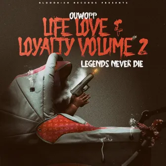 Life Love & Loyalty Volume 2 (Legends Never Die) by Ouwopp