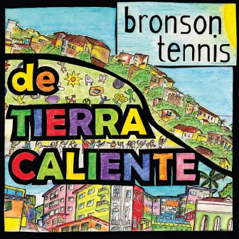 De Tierra Caliente by Bronson Tennis