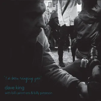 I'll Be Ringing You by Dave King