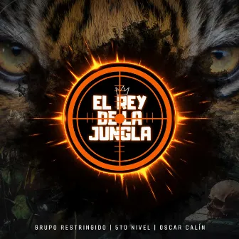 El Rey De La Jungla by Grupo Restringido Oficial