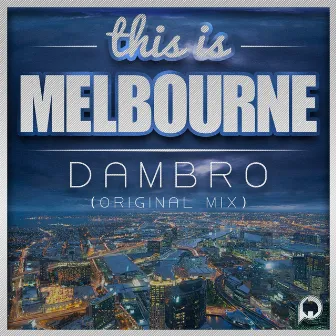 Welcome To Melbourne by Dambro