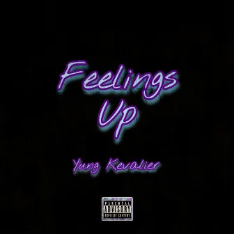 Feelings Up by Yung Kevalier