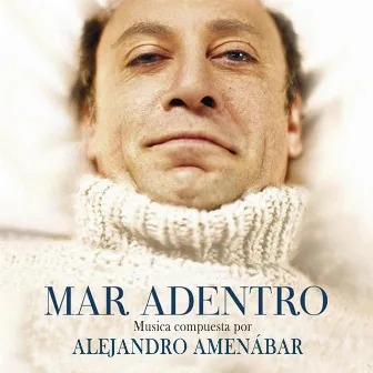 Mar Adentro (Original Motion Picture Soundtrack) by Alejandro Amenábar