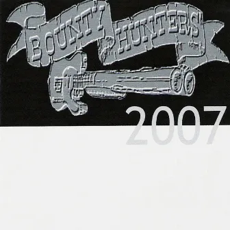 2007 by The Bounty Hunters