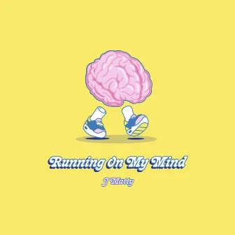 Running On My Mind by J Matty