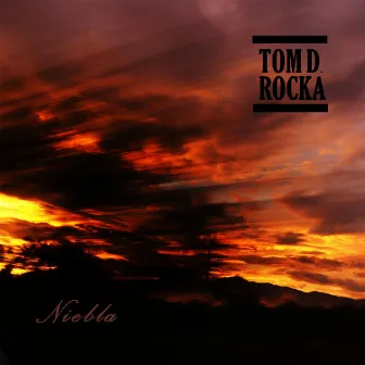 Niebla by Tom D. Rocka