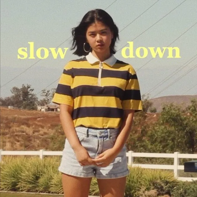 Slow Down