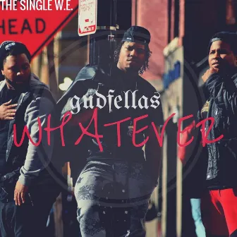 Whatever by Gud Fellas