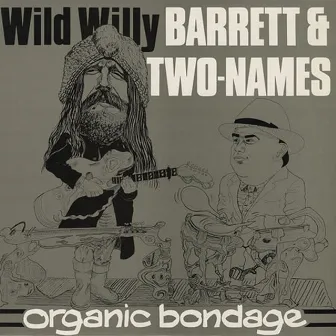 Organic Bondage by Wild Willy Barrett