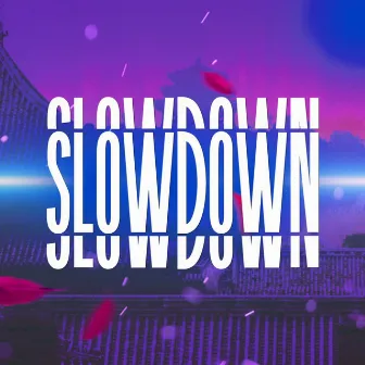 Slow Down by 24YUTE