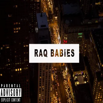 Raq Babies by Rick Will