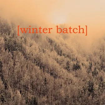 Winter Batch. by Dylan A