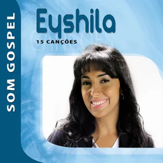 Eyshila - Som Gospel by Eyshila