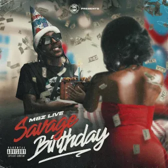 Savage Birthday by Mbz Live