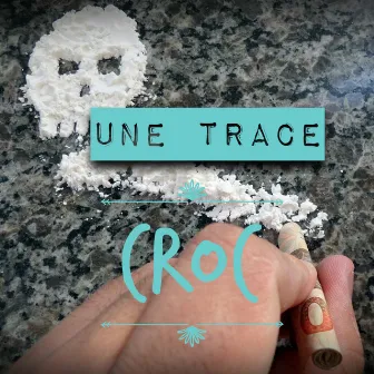 Une trace by Croc