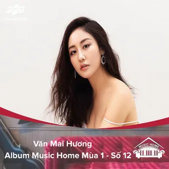 Music Home Văn Mai Hương (feat. Văn Mai Hương) by Truyền Hình FPT