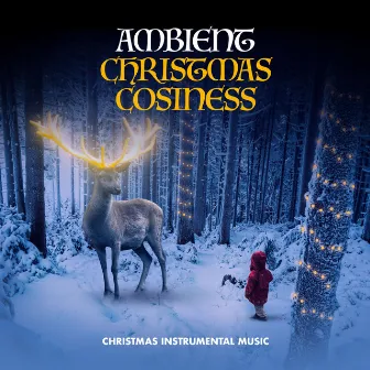 Ambient Christmas Cosiness by Christmas Instrumental Music