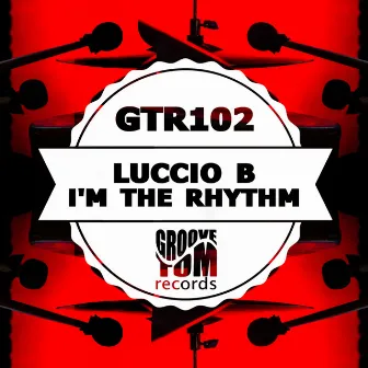 I'm The Rhythm by Luccio B