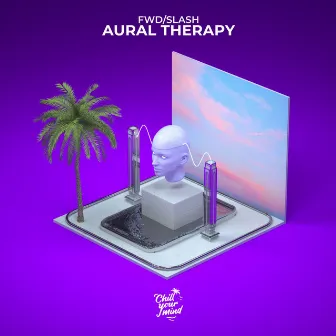 Aural Therapy by fwd/slash