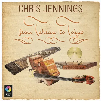 From Tehran to Tokyo (feat. Mieko Miyazaki and Patrick Goraguer) - EP by Chris Jennings