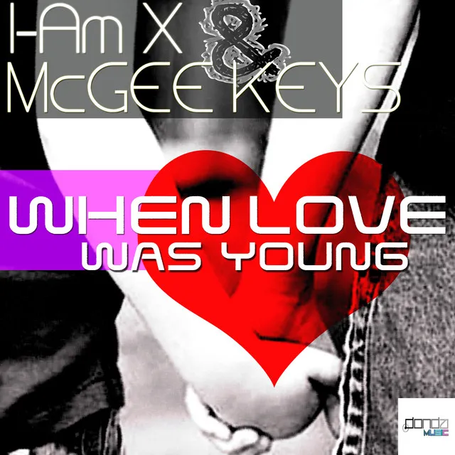 When Love Was Young - McGee Key's Everlove Mix