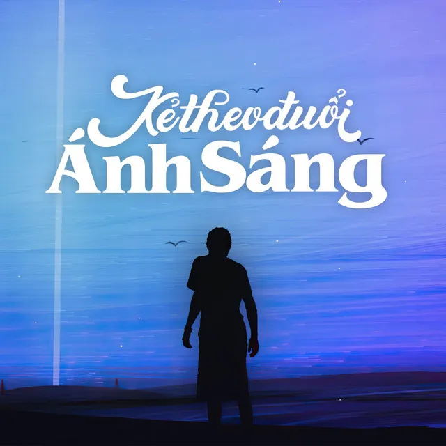 Kẻ Theo Đuổi Ánh Sáng (Lofi)