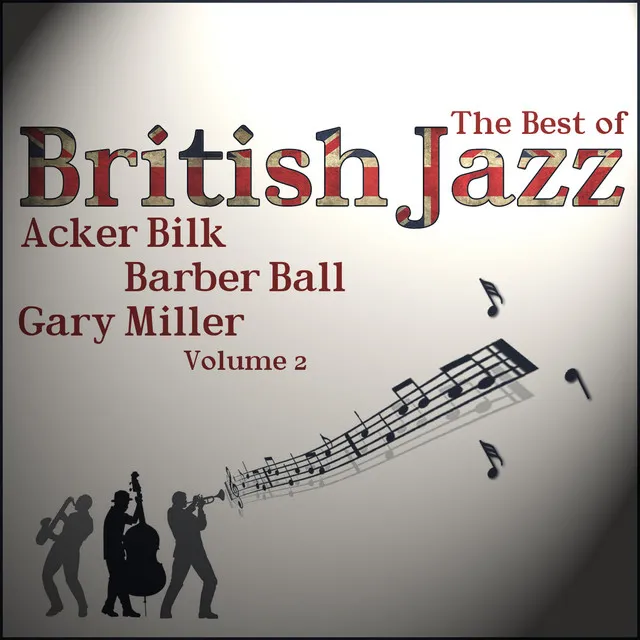 Acker Bilk, Barber, Ball & Gary Miller - The Best of Britsh Jazz Vol 2