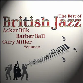 Acker Bilk, Barber, Ball & Gary Miller - The Best of Britsh Jazz Vol 2 by Mr. Acker Bilk & His Paramount Jazz Band