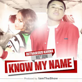 Know My Name by Outrageous Karina