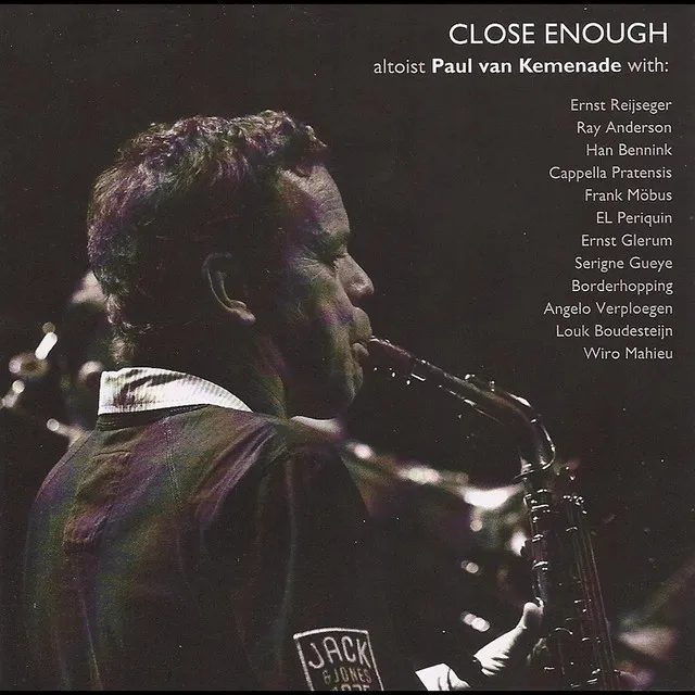 Close Enough (Feat. Ray Anderson, Han Bennink, Frank Mobus & Ernst Glerum)