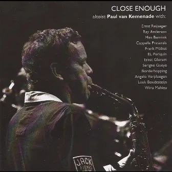 Close Enough by Paul van Kemenade