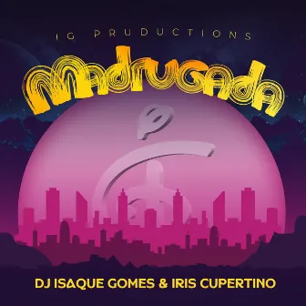 MADRUGADA by ÍRIS CUPERTINO