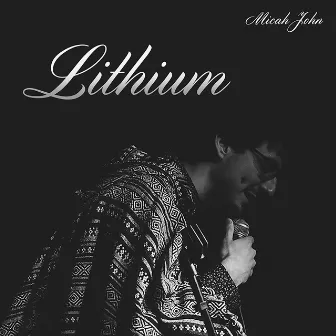 Lithium by Micah John