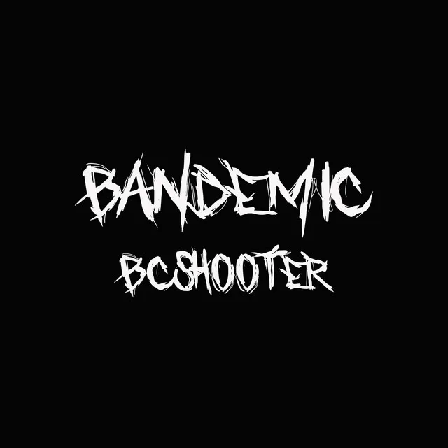 Bandemic