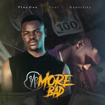 More Bad by Flex Gee