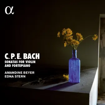 C.P.E. Bach: Sonatas for Violin and Fortepiano (Alpha Collection) by Amandine Beyer