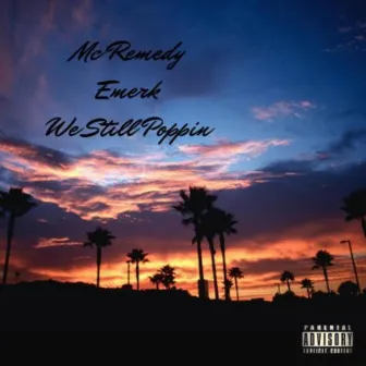 We Still Poppin' by MC Remedy