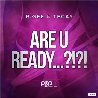 Are U Ready...?!?! by DJ R. Gee