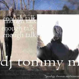 enough talk by dj tommy m