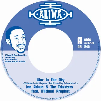 War In The City (feat. Michael Prophet) by Joe Ariwa & The Trixsters