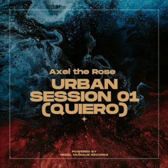 Urban Session 01 (Quiero) by Axel the Rose