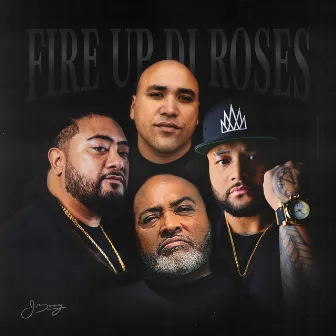 Fire Up Di Roses (with The Green, Common Kings & Fiji) by Common Kings