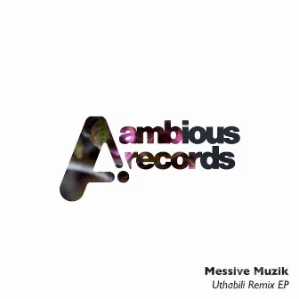 Uthabili Remixes by Messive Muzik