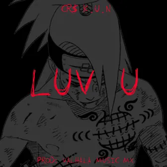 Luv U by CR$ K.U.N