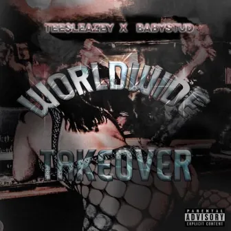 Worldwide Takeover (Remastered) by Tee$leazey