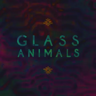 Glass Animals by Glass Animals