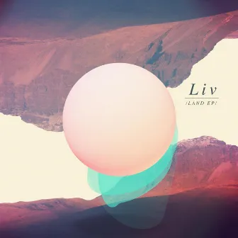 Land EP by Liv