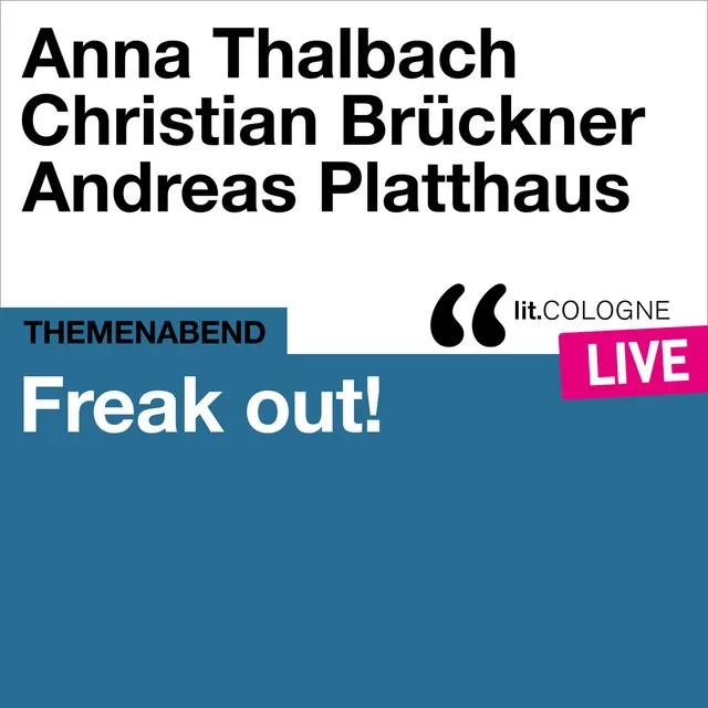 Freak out! - lit.COLOGNE live