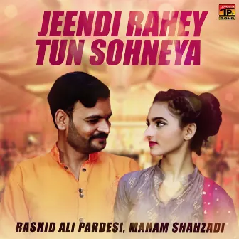 Jeendi Rahey Tun Sohneya - Single by Maham Shahzadi